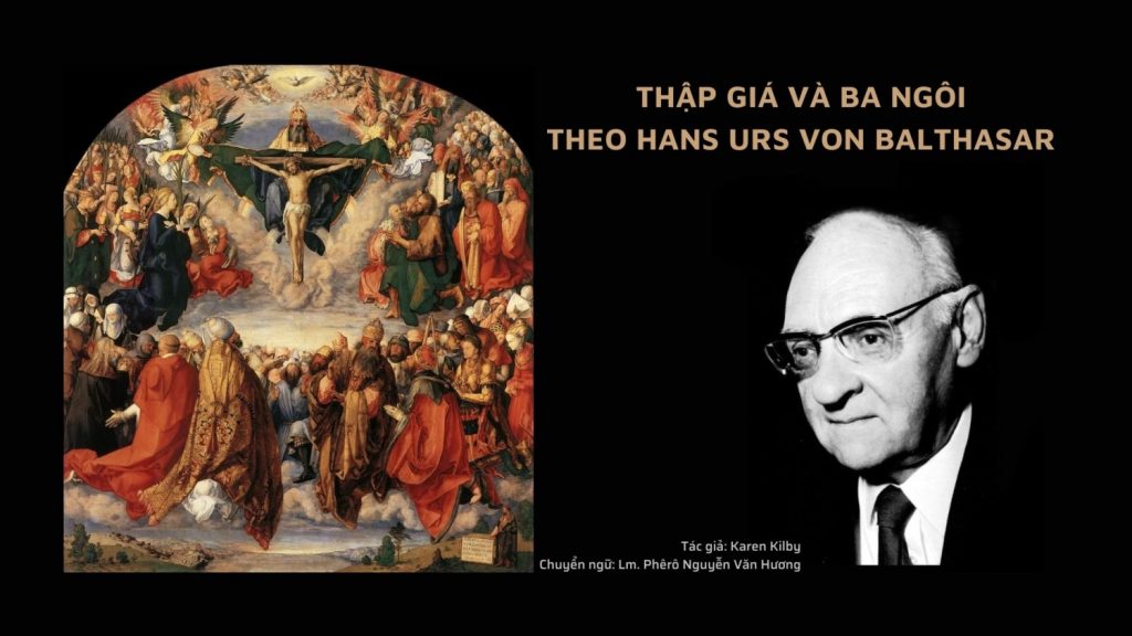 Một trong những điểm nổi bật trong công trình nghiên cứu Hans Urs von Balthasar là sự toàn vẹn của những suy tư về Ba Ngôi...