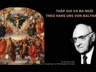 Thập Giá Và Ba Ngôi Theo Hans Urs von Balthasar
