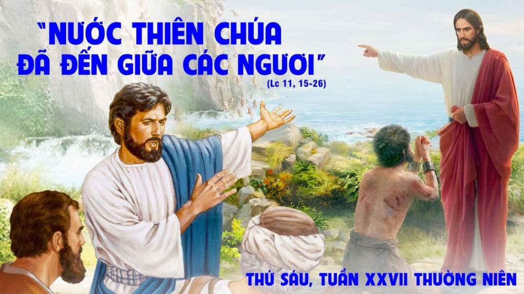 ...nếu tôi dùng ngón tay Thiên Chúa mà trừ quỷ, thì quả là triều đại Thiên Chúa đã đến giữa các ông....